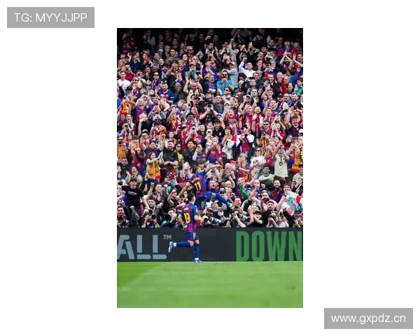 西甲巴塞罗那足球俱乐部本赛季表现稳健竞争力增强